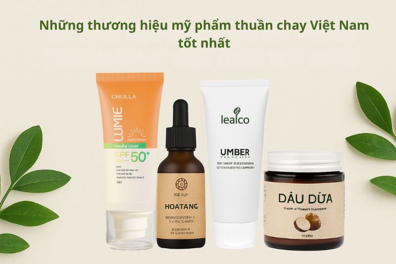 Những thương hiệu mỹ phẩm thuần chay Việt Nam tốt nhất